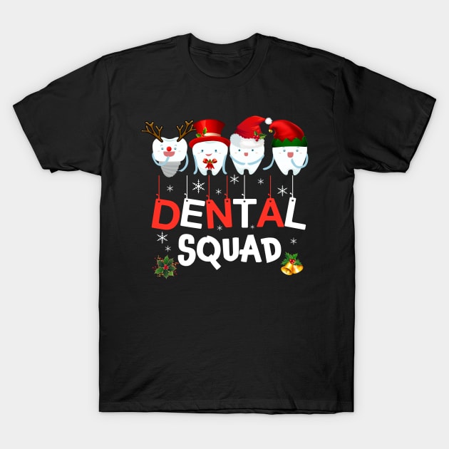 Dental Squad Teeth Christmas Tshirt Dental Assistant Gifts T-Shirt by Danielsmfbb